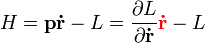 H = \mathbf{p}\mathbf{\dot{r}}-L = \frac{\partial L}{\partial \mathbf{\dot{r}}}\color{red}\mathbf{\dot{r}}\color{black} - L