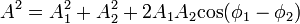 A^2 = A_1^2 + A_2^2 + 2 A_1 A_2 \operatorname{cos}(\phi_1 - \phi_2)\,