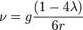 \nu=g\frac{(1-4\lambda)}{6r}