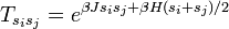 T_{s_i s_j} = e^{\beta J s_i s_j + \beta H (s_i + s_j)/2}