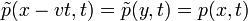 \tilde{p}(x-vt,t) = \tilde{p}(y,t) = p(x,t)