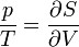 \frac{p}{T} = \frac{\partial S}{\partial V}