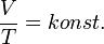 \frac{V}{T} = konst.\,