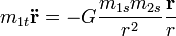 m_{1t}\mathbf{\ddot{r}} = -G\frac{m_{1s}m_{2s}}{r^2}\frac{\mathbf{r}}{r}