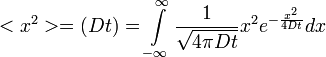 <x^2> = (Dt) = \int\limits_{-\infty}^\infty \frac{1}{\sqrt{4\pi Dt}}x^2e^{-\frac{x^2}{4Dt}}dx