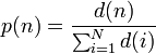 p(n) = \frac{d(n)}{\sum_{i=1}^N d(i)}