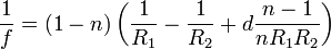 \frac{1}{f} = (1 - n)\left( \frac{1}{R_1} - \frac{1}{R_2} + d\frac{n - 1}{nR_1 R_2} \right)