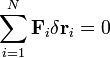 \sum_{i=1}^N \mathbf{F}_i \delta \mathbf{r}_i = 0