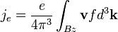 j_e = \frac{e}{4\pi^3} \int_{Bz} \mathbf{v} f d^3\mathbf{k}