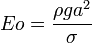 Eo=\frac{\rho ga^2}{\sigma}