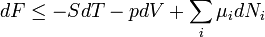 dF \leq -SdT - pdV + \sum\limits_i \mu_i dN_i