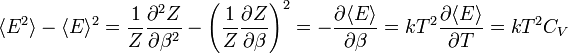 \langle E^2 \rangle - \langle E \rangle ^2 = \frac{1}{Z} \frac{\partial ^2 Z}{\partial \beta^2} - \left( \frac{1}{Z} \frac{\partial Z}{\partial \beta} \right)^2 = - \frac{\partial \langle E \rangle}{\partial \beta} = kT^2 \frac{\partial \langle E \rangle}{\partial T}  = k T^2 C_V