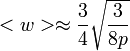 <w> \approx \frac{3}{4} \sqrt{\frac{3}{8p}}