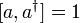 [a,a^\dagger]=1
