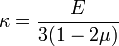 \kappa = \frac{E}{3(1 - 2\mu)}