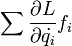 \sum \frac{\partial L}{\partial \dot{q_i}}f_i