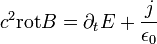 c^{2} \operatorname{rot}B = \partial_t E + \frac{j}{\epsilon_0}