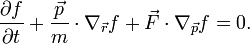 \frac{\partial f}{\partial t}+\frac{\vec{p}}{m}\cdot\nabla_\vec{r}f+\vec{F}\cdot \nabla_\vec{p} f=0.