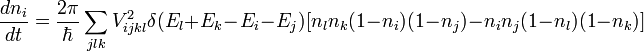  \frac{d n_i}{d t} = \frac{2\pi}{\hbar}\sum_{jlk} V^2_{ijkl} \delta(E_l+E_k-E_i-E_j)[n_l n_k (1-n_i)(1-n_j) - n_i n_j (1-n_l)(1-n_k)]