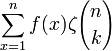 \sum_{x=1}^{n} f(x) \zeta {n \choose k}