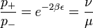 \dfrac{p_{+}}{p_{-}}=e^{-2 \beta \epsilon}=\dfrac{\nu}{\mu}