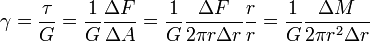 \gamma=\frac{\tau}{G}=\frac{1}{G}\frac{\Delta F}{\Delta A}=\frac{1}{G}\frac{\Delta F}{2\pi r\Delta r}\frac{r}{r}=\frac{1}{G}\frac{\Delta M}{2\pi r^{2}\Delta r}