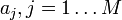 a_j, j = 1 \ldots M