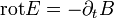 \operatorname{rot}E = -\partial_t B 