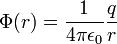 \Phi(r) = \frac{1}{4 \pi \epsilon_0} \frac{ q}{r}