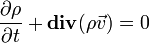 \frac{\partial \rho}{\partial t} + \mathbf{div} (\rho \vec{v})=0