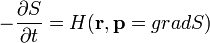 -\frac{\partial S}{\partial t} = H(\mathbf{r},\mathbf{p} = grad S)