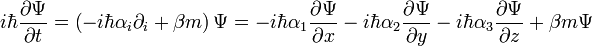  i \hbar \frac{\partial \Psi}{\partial t} = \left ( -i \hbar \alpha_i \partial_i + \beta m \right ) \Psi = -i \hbar \alpha_1 \frac{\partial \Psi}{\partial x} -i \hbar \alpha_2 \frac{\partial \Psi}{\partial y} -i \hbar \alpha_3 \frac{\partial \Psi}{\partial z} + \beta m \Psi