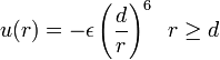 u(r) = -\epsilon \left(\frac{d}{r}\right)^6 \;\; r \ge d