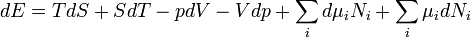 dE = TdS + SdT - pdV -Vdp + \sum\limits_i d \mu_i N_i + \sum\limits_i \mu_i d N_i