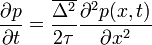 \frac{\partial p}{\partial t} = \frac{\overline{\Delta^2}}{2\tau} \frac{\partial^2 p(x,t)}{\partial x^2}