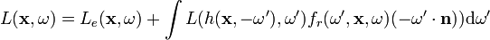 L(\mathbf{x},\mathbf{\omega})=L_e (\mathbf{x},\mathbf{\omega}) + \int L(h(\mathbf{x},-\mathbf{\omega'}),\mathbf{\omega'}) f_r (\mathbf{\omega'},\mathbf{x},\mathbf{\omega})(-\mathbf{\omega'}\cdot \mathbf{n} )) \mathrm{d\mathbf{\omega'}}