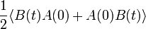 \frac{1}{2}\langle B(t)A(0) + A(0)B(t) \rangle
