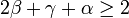 2\beta + \gamma + \alpha \ge 2