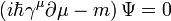 \left ( i \hbar \gamma^{\mu} \partial{\mu} - m \right ) \Psi = 0