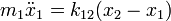 m_1 \ddot{x}_1 = k_{12}(x_2 - x_1)