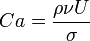 Ca=\frac{\rho \nu U}{\sigma}