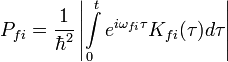 P_{fi}=\frac{1}{\hbar ^2} \left| \int\limits_{0}^{t} e^{i \omega _{fi} \tau} K_{fi}( {\tau}) d \tau \right|
