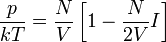 \frac{p}{kT} = \frac{N}{V}\left[ 1 - \frac{N}{2V}I\right]