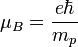 \mu_B=\frac{e \hbar}{m_p}