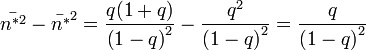 \bar{n^{*2}}-\bar{n^{*}}^{2}=\frac{q(1+q)}{\left(1-q\right)^{2}}-\frac{q^{2}}{\left(1-q\right)^{2}}=\frac{q}{\left(1-q\right)^{2}}