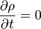 \frac{\partial \rho}{\partial t}=0