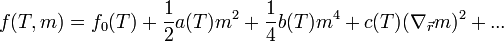 f(T,m) = f_0(T) + \frac{1}{2}a(T)m^2 + \frac{1}{4}b(T)m^4 + c(T)(\nabla_\vec{r}m)^2 + ...