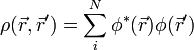  \rho(\vec{r}, \vec{r}') = \sum_i^N \phi^*(\vec{r}) \phi(\vec{r}') 