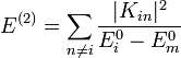 E^{(2)}=\sum\limits_{n \neq i} \frac{|K_{in}|^2}{E_i^0-E_m^0}\,