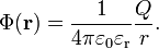 \Phi(\mathbf{r}) = \frac{1}{4 \pi \varepsilon_0 \varepsilon_{\text{r}}}\frac{Q}{r}.